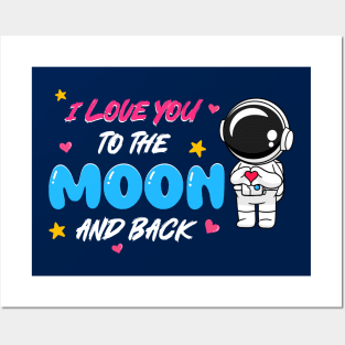 I love you to the moon and back Posters and Art